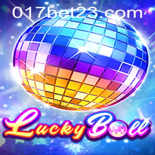Descubra o Empolgante Mundo de LuckyBall com 017bet